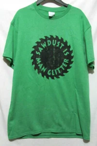 Herren Medium T-Shirt "Sawdust is Man Glitter" Kurzarm Grün Grafik Neu - Bild 1 von 3
