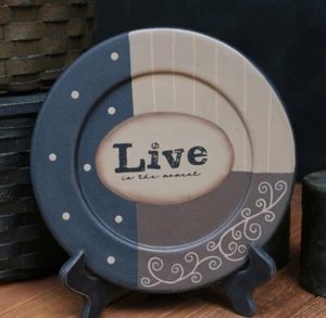 Decorative Wood Plate with Quote Live in the Moment Primitive Decor - Picture 1 of 3