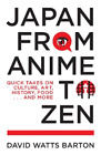 David Watts Barton Japan From Anime To Zen (Poche)