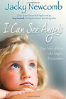 I Can See Angels: True Tales De Véritable Vie Angélique Encounters Ha !