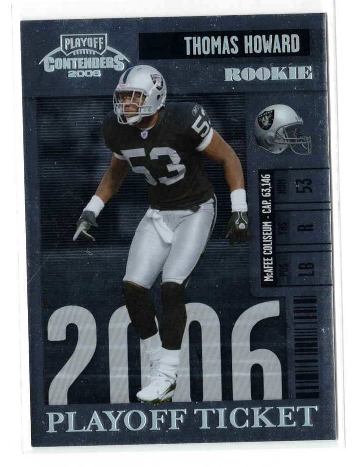 2006 Playoff Contenders THOMAS HOWARD ROOKIE RC TICKET PARALLEL #207 RAIDERS /25 - Image 1 of 1