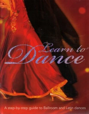 Learn to Dance A Step by Step Guide to Ballroom and ... - Image 1 of 2