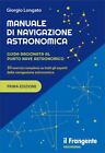Manuale Di Navigazione Astronomica  - Longato Giorgio - Edizioni Il Frangente