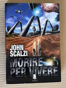John Scalzi - MORIRE PER VIVERE - Gargoyle 2012 - Picture 1 of 7