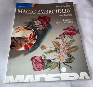 MADEIRA ~ MAGIC EMBROIDERY w/ AVALON ~ IRENE FACKLER ~ WITH PATTERN INSERT *NEW - Picture 1 of 2