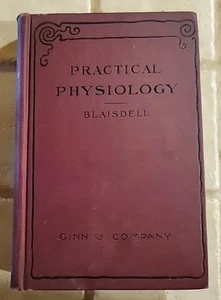 Practical Physiology 1898 Textbook Higher Schools A. F. Blaisdell M.D. Rare Book - Picture 1 of 22