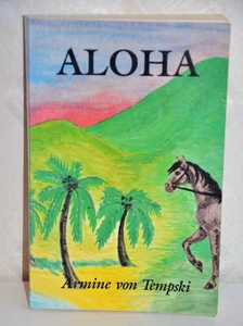 ALOHA, Story of One Who Was Born in Paradise, Hawaiian Novel, Armine von Tempski - Bild 1 von 2