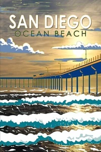San Diego Ocean Beach Pier What It Once Was Poster Giclée New UV Print Rare - Picture 1 of 3