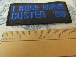 2006 "I Rode Mine" Custer, SD Motorcyle / Biker Rally Souvenir Sew On Patch - Picture 1 of 3