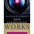 How Everything Works: Making Physics Out Of The Ordinar - Paperback New Bloomfie