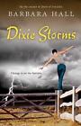 Dixie Storms by Barbara Hall (English) Paperback Book