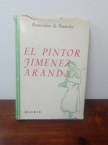 EL PINTOR JIMENEZ ARANDA. ENSAYO BIOGRAFICO Y CRITICO Bernardino de Pantorba - Picture 1 of 7
