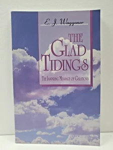 The Glad Tidings The Inspiring Message Of Galations by E.J Waggoner Vintage - Imagen 1 de 4