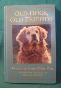 Old Dogs, Old Friends-Enjoying Your Older Dog-Wilcox & Walkowicz-Hardcover-1991 - Foto 1 di 4