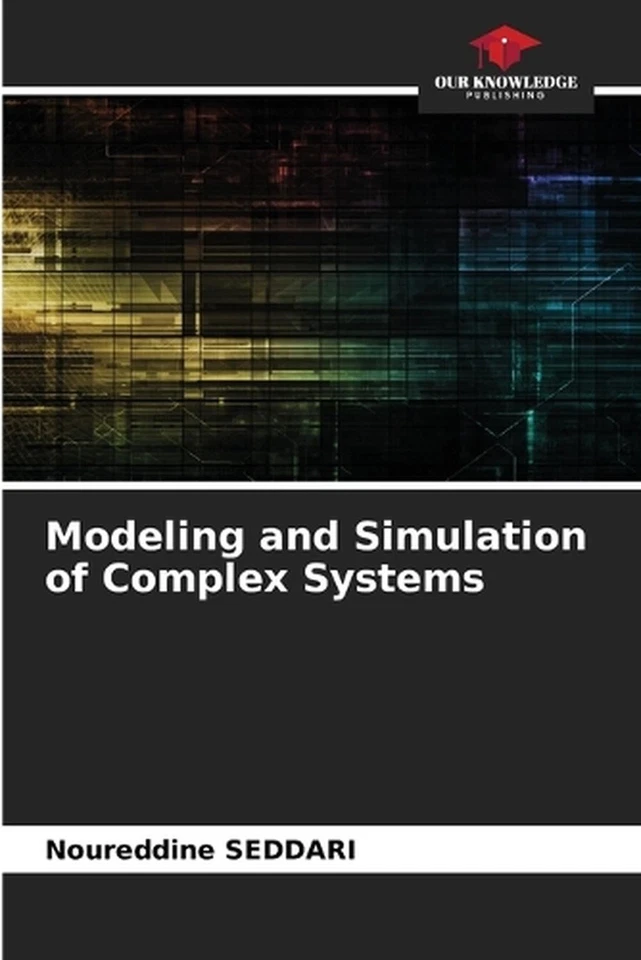 Modeling and Simulation of Complex Systems by Noureddine Seddari Paperback Book - Image 1 of 1