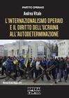 L'internazionalismo operaio e il diritto dell'Ucraina all'autod... 9791221461459
