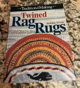 Twined Rag Rugs: Tradition in the Making PB ILLUST Bobbie Irwin ISBN:0873418980 - Foto 1 di 21