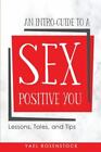 An Intro-Guide to a Sex Positive You: leçons, contes et conseils