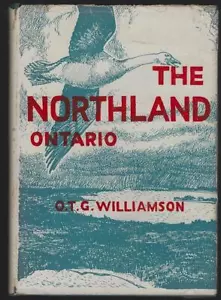 Northland Ontario O.T. G. Williamson 1948 Illustrated Evan MacDonald Hardcover - Picture 1 of 1