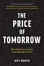 The Price of Tomorrow: Why Deflation is - Paperback, by Booth Jeff - Very Good