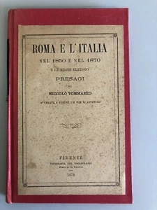 Roma e l'Italia nel 1850 e nel 1870 e le nuove elezioni Tommaseo prima edizione - Foto 1 di 11