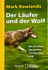 Der Läufer und der Wolf, Mark Rowlands, Malik, National Geographic-TB, 2013.