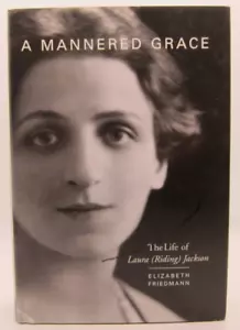 A Mannered Grace: The Life of Laura Riding Jackson by Elizabeth Friedmann 200 R1 - Picture 1 of 3