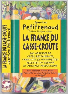 LA FRANCE DU CASSE-CROÛTE par Jean-Luc PETITRENAUD adresses restaurants terroir - Picture 1 of 9