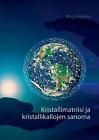 Kristallimatriisi ja kristallikallojen sanoma by Marjut Moisala (Finnish) Paperb