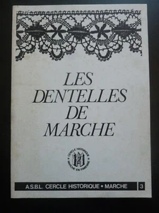 LES DENTELLE de MARCHE Essai Historique- History of lacemaking in Marche Belgium - Picture 1 of 15