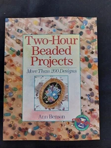 Two-Hour Beaded Projects- More Than 200 Designs by Ann Benson 1997 Paperback - Foto 1 di 11