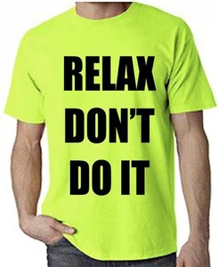 Relax Don't Do It T-Shirt - 1980s 80s Fancy Dress Frankie Goes To Hollywood - Picture 1 of 3