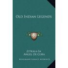Old Indian Legends - Hardback New Cora, Angel De 01/09/2010