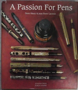A Passion For Pens by Pierre Haury & Jean-Pierre Lacroux - Fountain Pen Book - Picture 1 of 6
