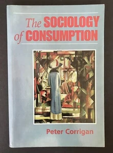 Peter Corrigan; The Sociology Of Consumption - Paperback - Used Condition - Bild 1 von 3