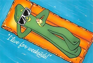 #H1667 CARTOON CHARACTER POSTCARD, GUMBY " I LIVE FOR WEEKENDS " - Picture 1 of 2
