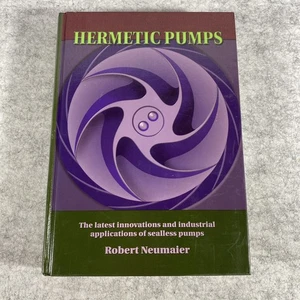 Hermetic Pumps by Robert Neumaier [1997 HC Vintage] Very Good HTF Sealless Pumps - Foto 1 di 14