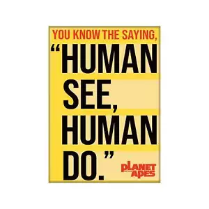Imán de Refrigerador The Planet of the Apes que dice "Human See, Human Do"" SIN USAR - Imagen 1 de 1