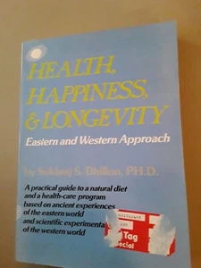 Health, Happiness and Longevity Eastern and Western Approach by Sukhraj S.... - Bild 1 von 2
