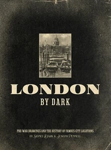 London by Dark: Pre-War Drawings and the History of Famous City Locations *NEW* - Picture 1 of 12