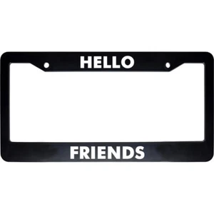 Hello Friends Funny Text USA Car Auto License Plate Tag Frame Holder - Bild 1 von 1
