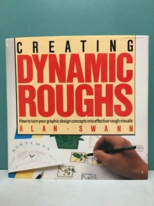 "Creating Dynamic Roughs" by Alan Swann 1st/1st HC/DJ 1989 Graphic Arts - Picture 1 of 20