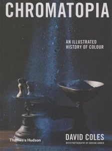 DAVID COLES Chromatopia : An Illustrated History of Colour 2018 SC Book - Picture 1 of 1
