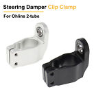 Universal Steering Damper Clip Clamp For Ohlins 2-tube Stabilizer Mount Bracket