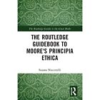 The Routledge Guidebook to Moore's Principia Ethica by  - Paperback NEW Susana N