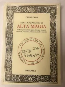 Trattato pratico di Alta Magia - Pierre Piobb - Ed. Pandora - Foto 1 di 1