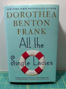 All the Single Ladies by Dorothea Benton Frank - Hardcover - Picture 1 of 6
