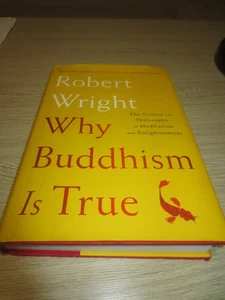 WARUM DER BUDDHISMUS WAHR IST: DIE WISSENSCHAFT UND PHILOSOPHIE VON Von Robert Wright - Hardcover - Bild 1 von 2