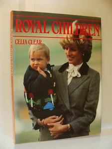 Royal Children by Celia Clear 1984 From King Henry VI to Prince William of Wales - Picture 1 of 4