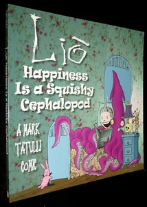 Lio: Happiness Is a Squishy Cephalopod (Volume 1) Mark Tatulli, PB, 2007 - Picture 1 of 2
